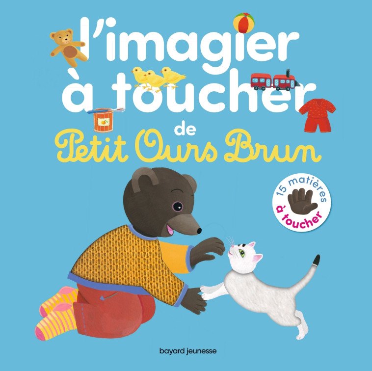 L'IMAGIER A TOUCHER DE PETIT OURS BRUN - XXX - BAYARD JEUNESSE