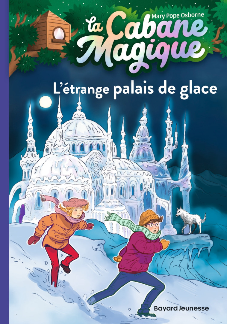 LA CABANE MAGIQUE T27 L'ETRANGE PALAIS DE GLACE - POPE OSBORNE/MASSON - BAYARD JEUNESSE