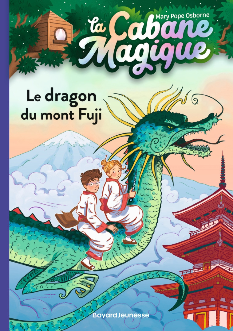 LA CABANE MAGIQUE T32 LE DRAGON DU MONT FUJI - POPE OSBORNE/MASSON - BAYARD JEUNESSE