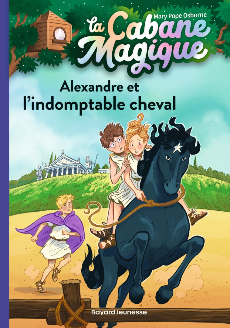 LA CABANE MAGIQUE T44 ALEXANDRE ET L'INDOMPTABLE CHEVAL - POPE OSBORNE/MASSON - BAYARD JEUNESSE