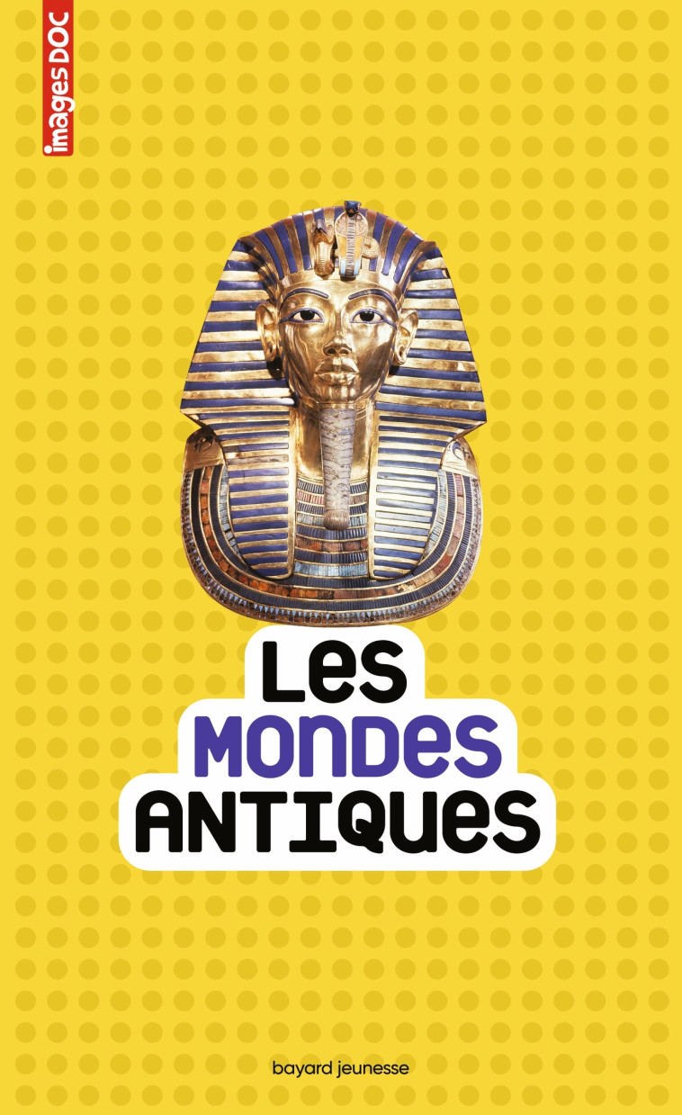 LES MONDES ANTIQUES (NE) - VEILLON/LOIZEAU - BAYARD JEUNESSE