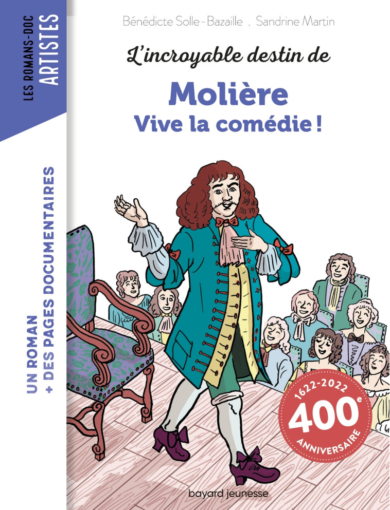 L'INCROYABLE DESTIN DE MOLIERE - VIVE LA COMEDIE ! - BAZAILLE/MARTIN - BAYARD JEUNESSE