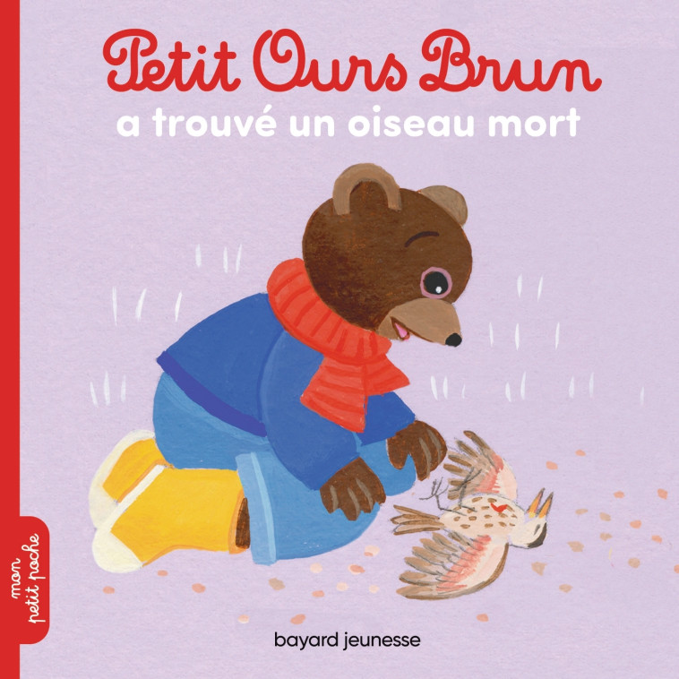 PETIT OURS BRUN A TROUVE UN OISEAU MORT - AUBINAIS/BOUR - BAYARD JEUNESSE