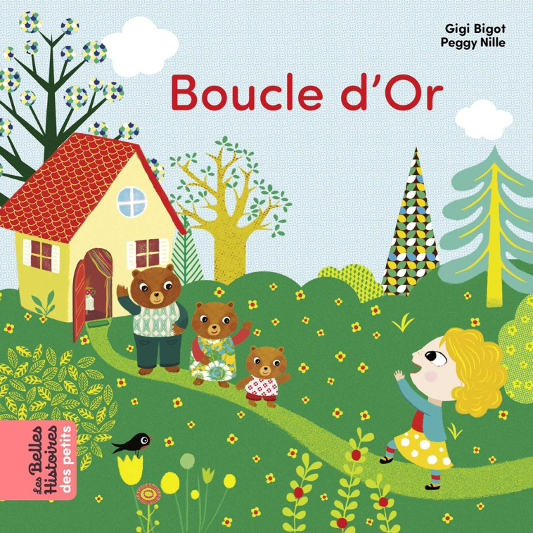 BOUCLE D'OR - GIGI BIGOT/NILLE - BAYARD JEUNESSE