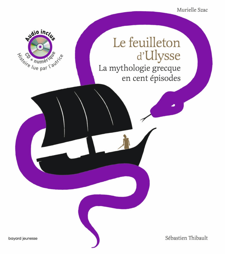 LE FEUILLETON D'ULYSSE + CD AUDIO - SZAC/THIBAULT - BAYARD JEUNESSE