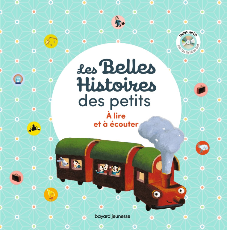 LES BELLES HISTOIRES DES PETITS A LIRE ET A ECOUTER - RECUEIL - SERRIGNY EDUAR/LATYK - BAYARD JEUNESSE