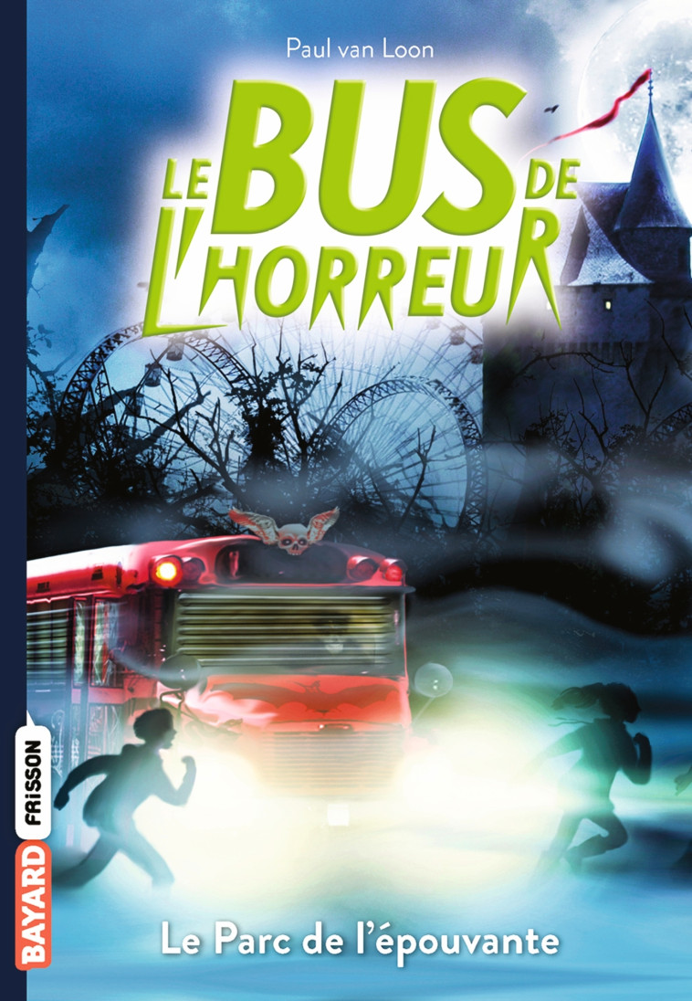 LE BUS DE L'HORREUR, TOME 06 - LE BUS DE L'HORREUR T6 - VAN LOON PAUL - BAYARD JEUNESSE