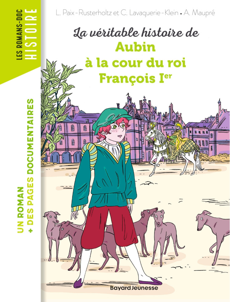 LA VERITABLE HISTOIRE DE AUBIN A LA COUR DU ROI FRANCOIS 1ER - MAUPRE - BAYARD JEUNESSE