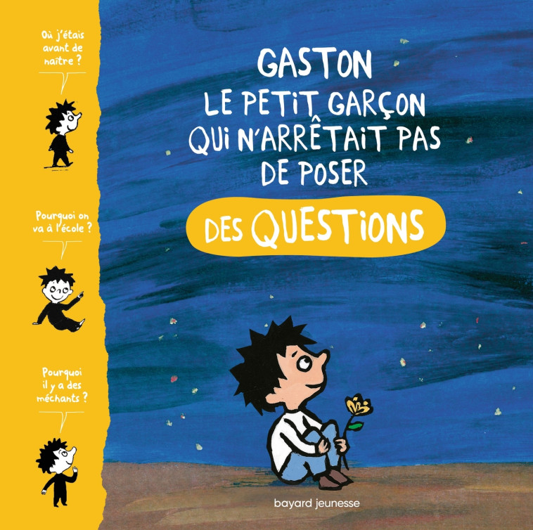 GASTON, LE PETIT GARCON QUI N'ARRETAIT PAS DE POSER DES QUESTIONS - DE LAUBIER/AUBINAIS - BAYARD JEUNESSE