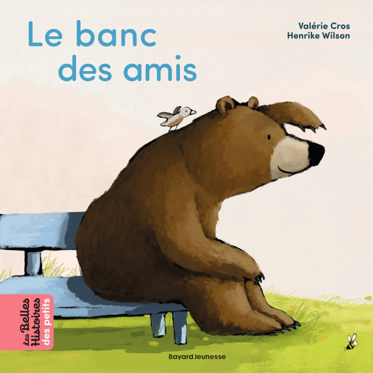 LE BANC DES AMIS - WILSON/CROS - BAYARD JEUNESSE