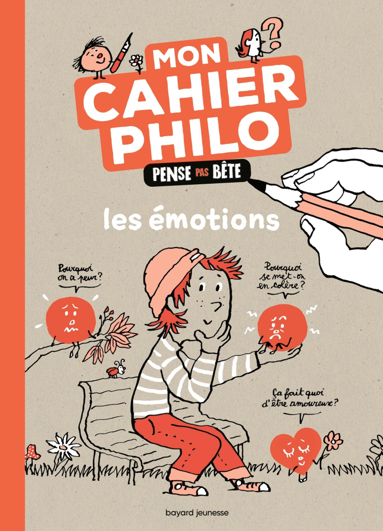 MON CAHIER PHILO - PENSE PAS BETE - LES EMOTIONS - CHILARD/LEMAITRE - BAYARD JEUNESSE