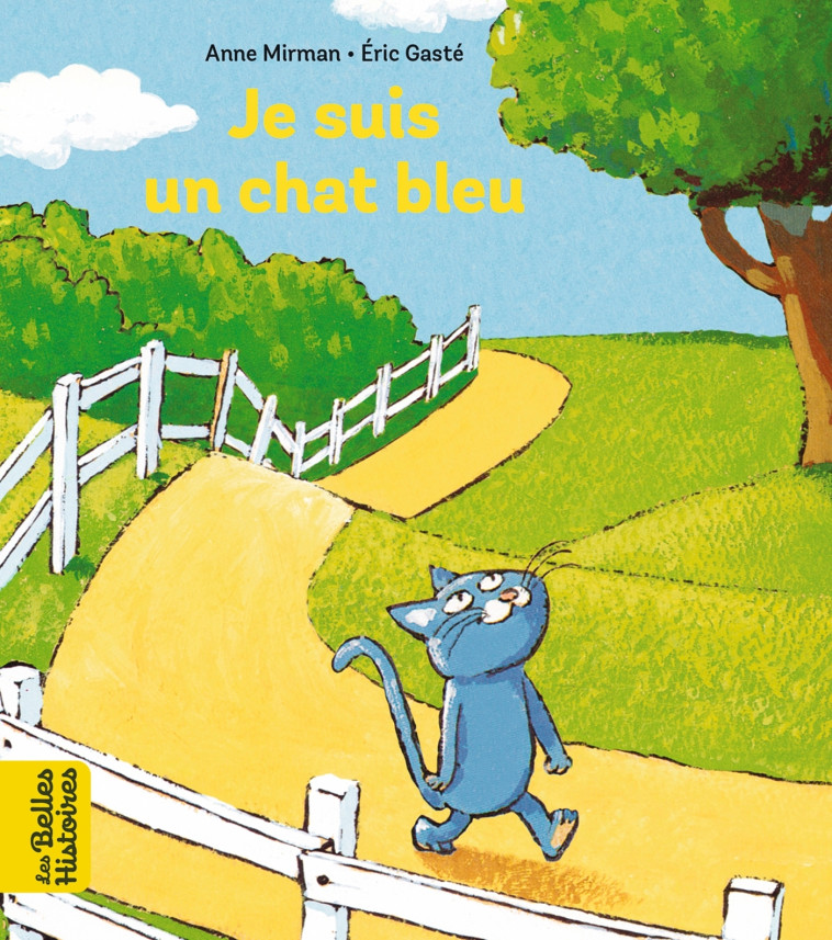 JE SUIS UN CHAT BLEU - MIRMAN/GASTE - BAYARD JEUNESSE