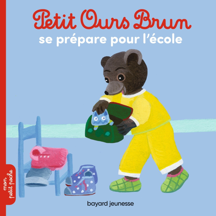 PETIT OURS BRUN VEUT ALLER A L'ECOLE - BOUR/AUBINAIS - BAYARD JEUNESSE