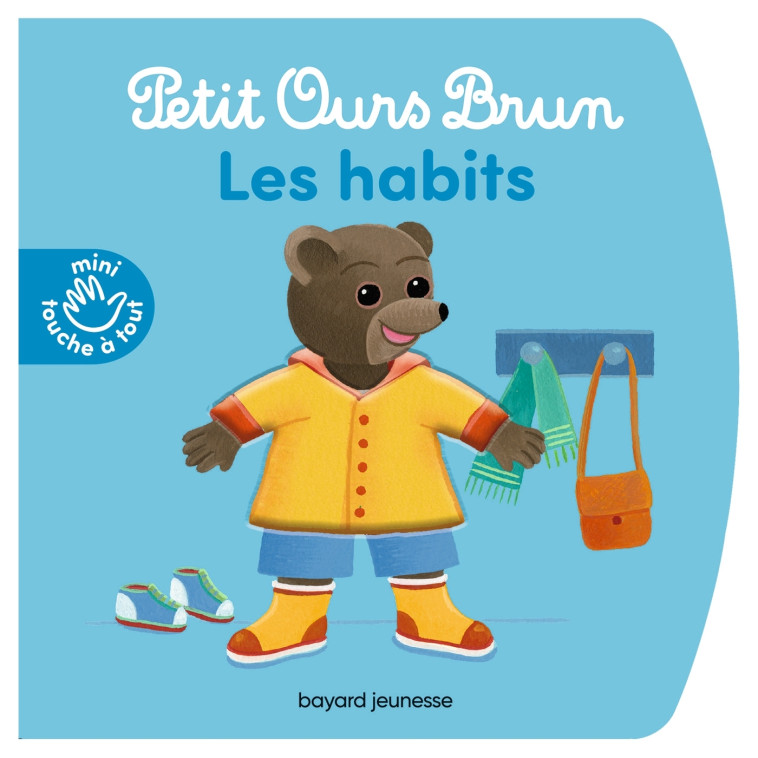 PETIT OURS BRUN - LES HABITS - BOUR-CHOLLET CELINE - BAYARD JEUNESSE