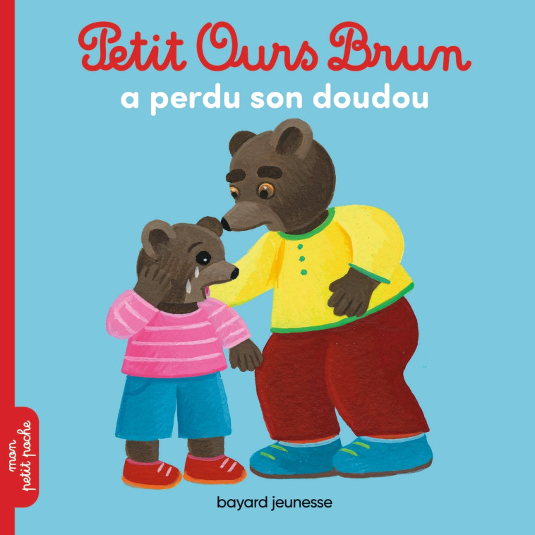 PETIT OURS BRUN A PERDU SON DOUDOU - AUBINAIS/BOUR - BAYARD JEUNESSE