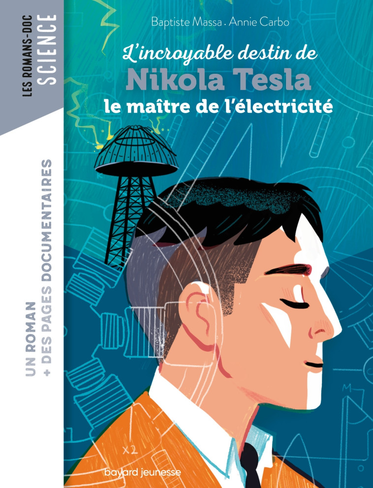 L'INCROYABLE DESTIN DE NIKOLA TESLA LE MAITRE DE L' ELECTRICITE - MASSA - BAYARD JEUNESSE