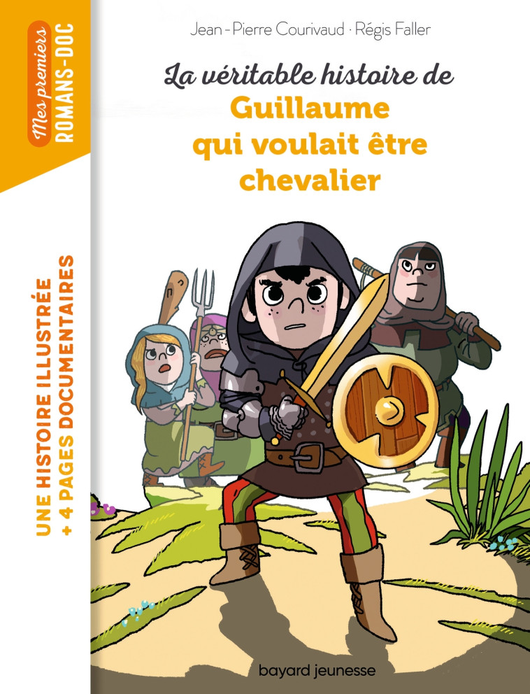 LA VERITABLE HISTOIRE DE GUILLAUME QUI VOULAIT ETRE CHEVALIER - NE - COURIVAUD/FALLER - BAYARD JEUNESSE