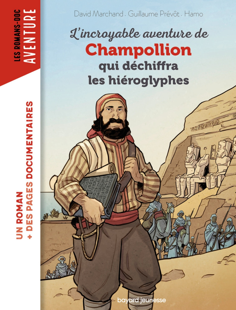 L'INCROYABLE AVENTURE DE CHAMPOLLION QUI DECHIFFRA LES HIEROGLYPHES - PREVOT/MARCHAND/HAMO - BAYARD JEUNESSE