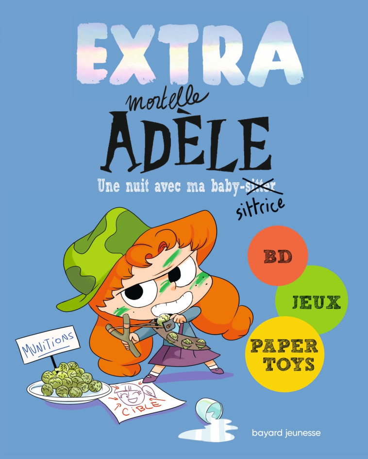 EXTRA MORTELLE ADELE T01 UNE NUIT AVEC MA BABYSITTRICE - M. TAN/MISS PRICKLY - BAYARD JEUNESSE