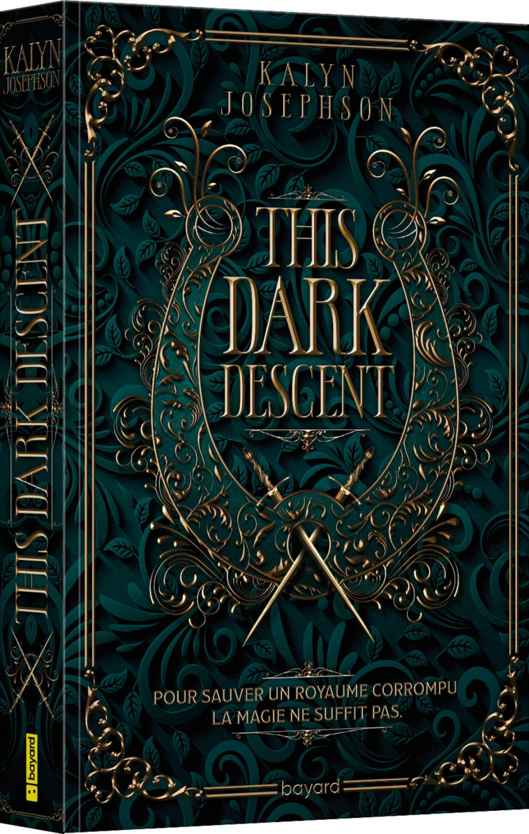 THIS DARK DESCENT T01 - JOSEPHSON KALYN - BAYARD JEUNESSE