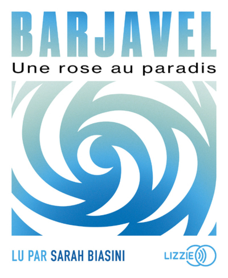 UNE ROSE AU PARADIS - BARJAVEL RENE - LIZZIE