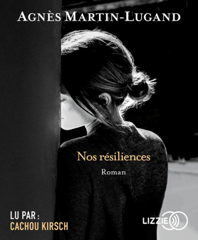 NOS RESILIENCES - MARTIN-LUGAND AGNES - LIZZIE