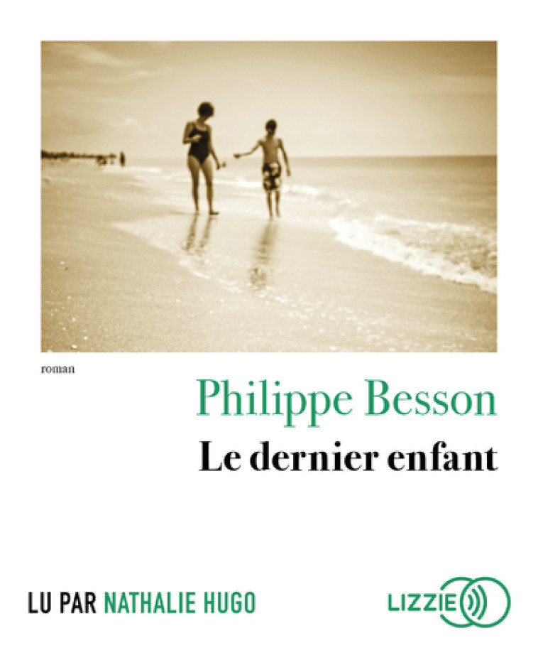 LE DERNIER ENFANT - BESSON PHILIPPE - LIZZIE