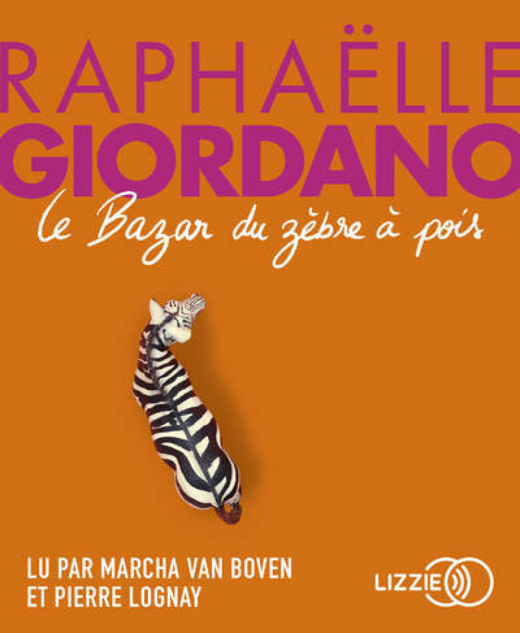 LE BAZAR DU ZEBRE A POIS - GIORDANO RAPHAELLE - LIZZIE