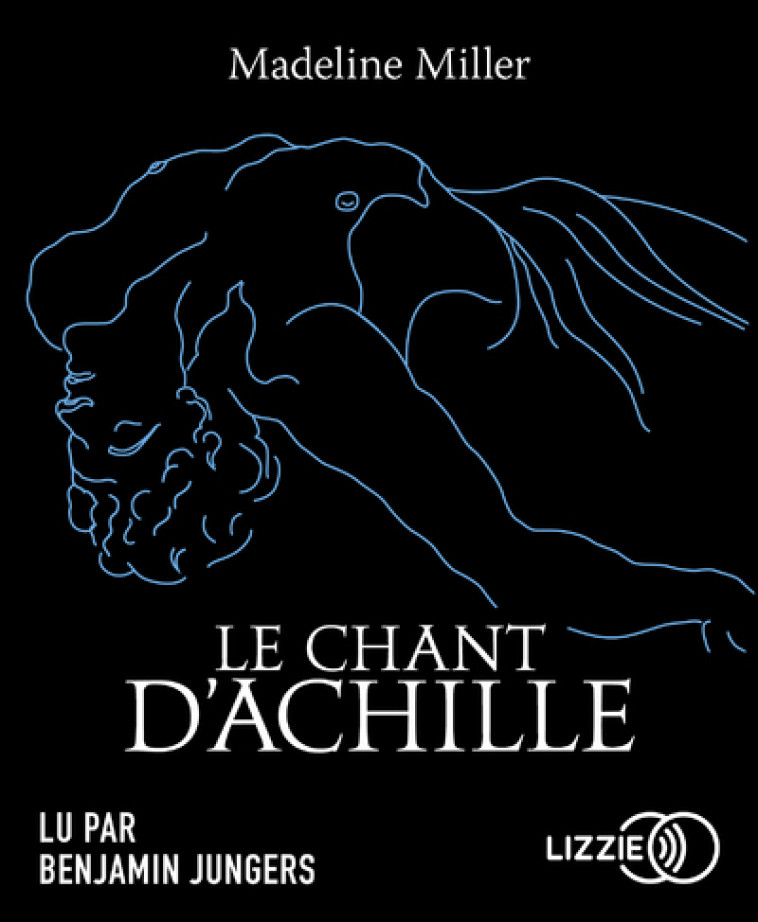 LE CHANT D'ACHILLE - MILLER MADELINE - LIZZIE