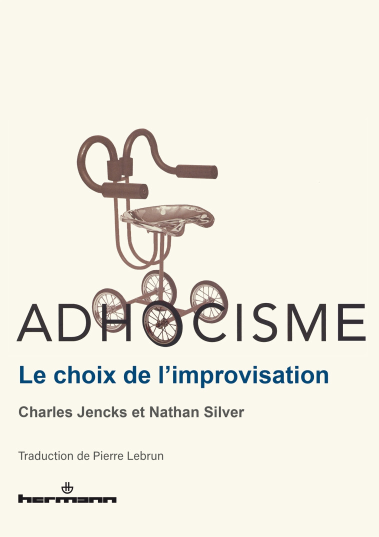 ADHOCISME - LE CHOIX DE L'IMPROVISATION - JENCKS/SILVER - HERMANN