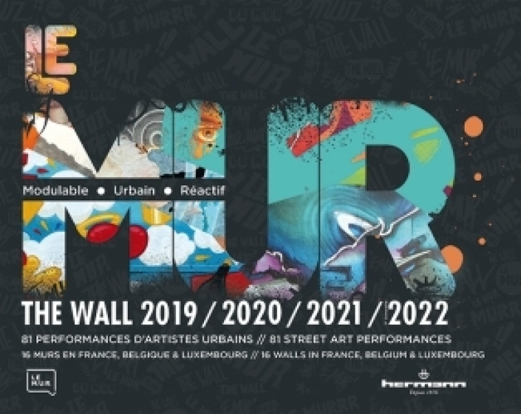 LE MUR / THE WALL (2019-2022) - 74 PERFORMANCES D'ARTISTES URBAINS / 74 STREET ART PERFORMANCES - XXX - HERMANN