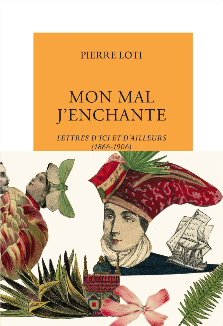 MON MAL J'ENCHANTE - LETTRES - PIERRE LOTI - TABLE RONDE