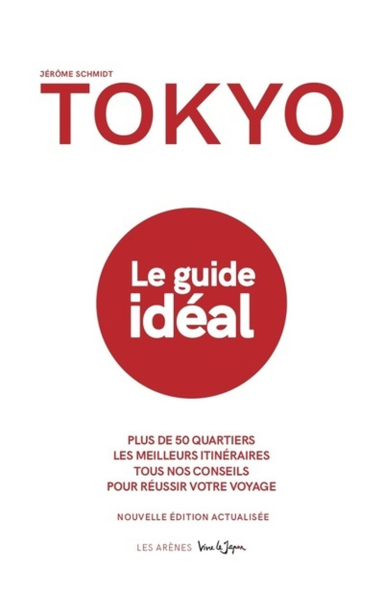 TOKYO - LE GUIDE IDEAL (2E EDITION) - SCHMIDT JEROME - ARENES