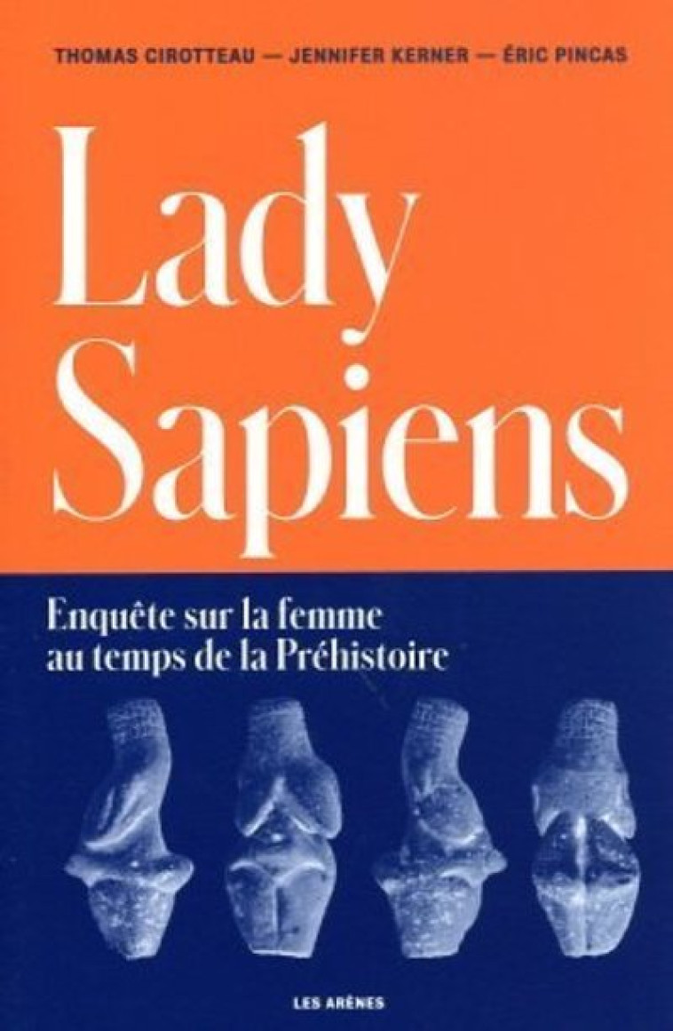 LADY SAPIENS - PINCAS/CIROTTEAU - ARENES