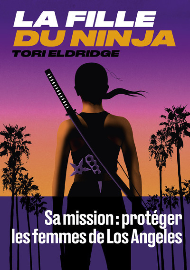 LA FILLE DU NINJA - ELDRIDGE TORI - ARENES