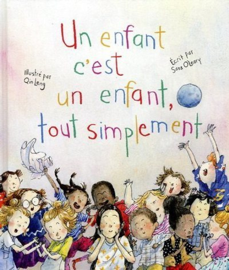 UN ENFANT C'EST UN ENFANT TOUT SIMPLEMENT - O'LEARY/LENG - ARENES