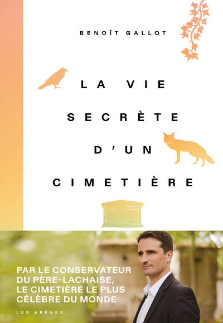 LA VIE SECRETE D'UN CIMETIERE - GALLOT BENOIT - ARENES