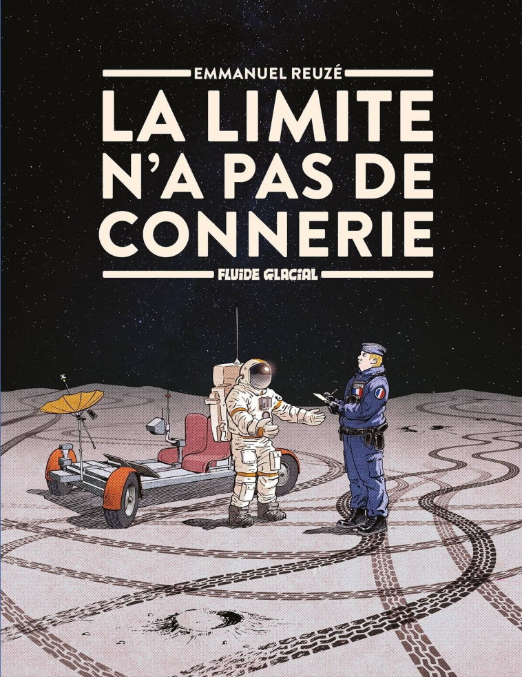 LA LIMITE N'A PAS DE CONNERIE - TOME 01 - REUZE EMMANUEL - FLUIDE GLACIAL