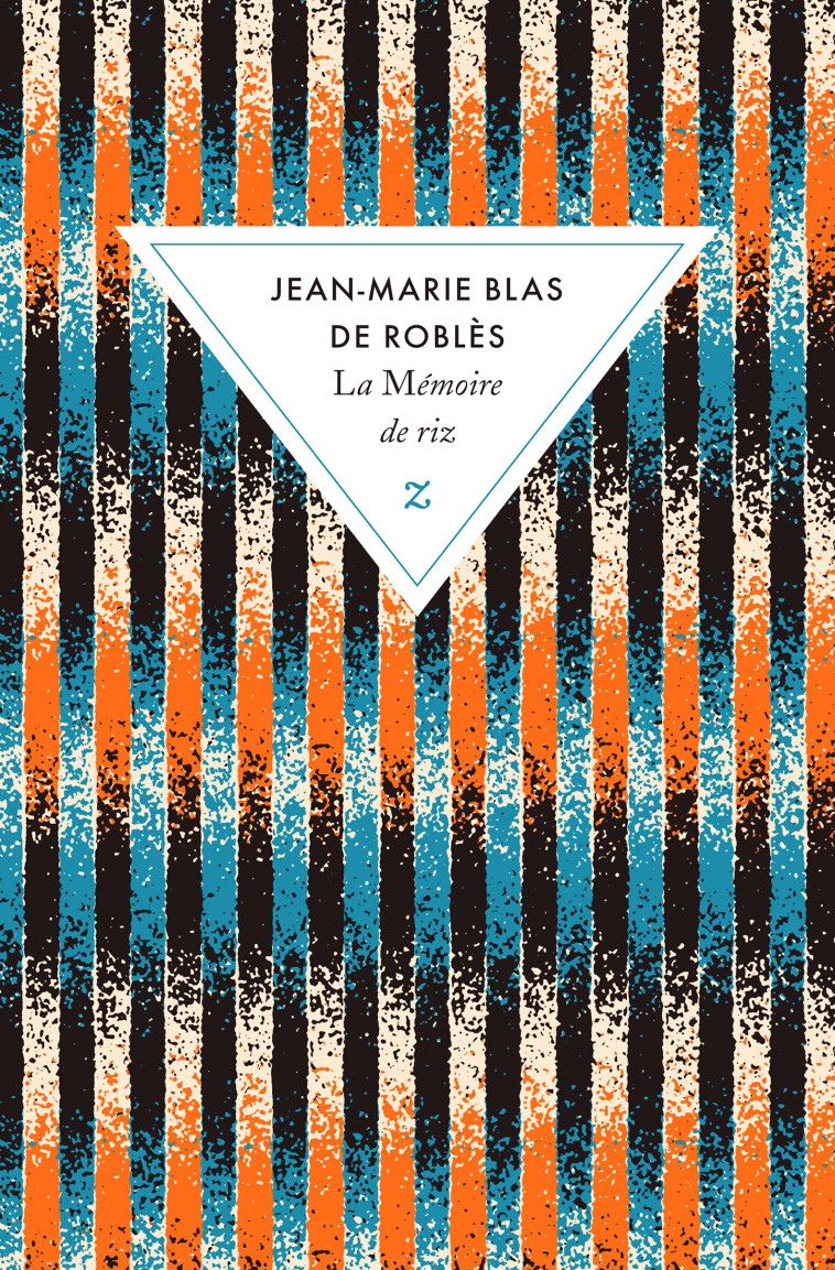 LA MEMOIRE DE RIZ - BLAS DE ROBLES J-M. - ZULMA