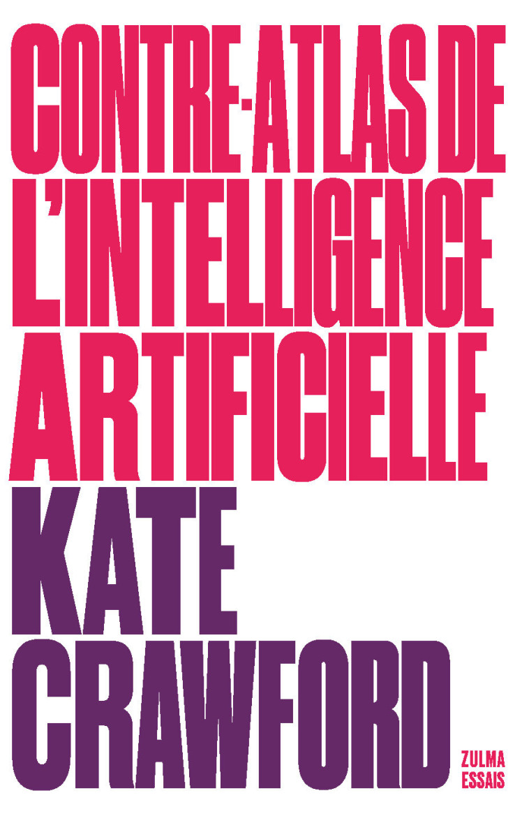 CONTRE-ATLAS DE L'INTELLIGENCE ARTIFICIELLE - CRAWFORD KATE - ZULMA