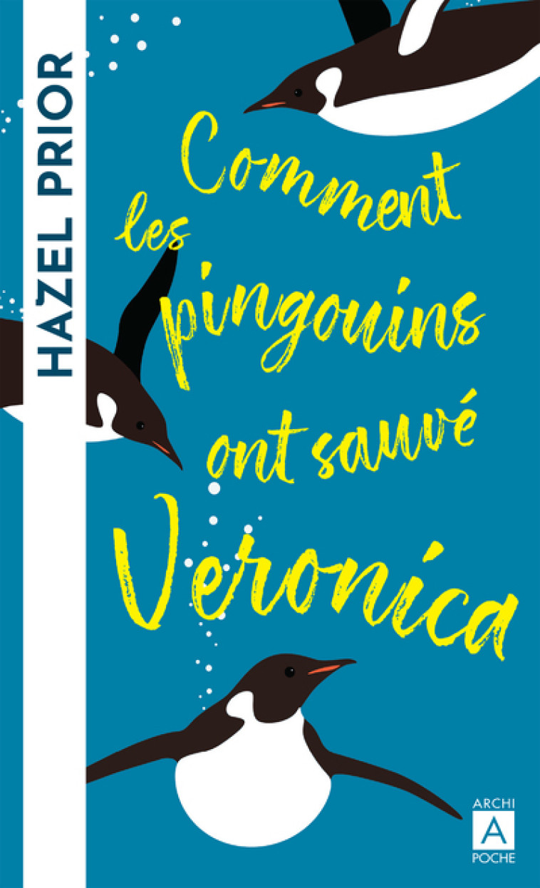 COMMENT LES PINGOUINS ONT SAUVE VERONICA - PRIOR HAZEL - ARCHIPOCHE