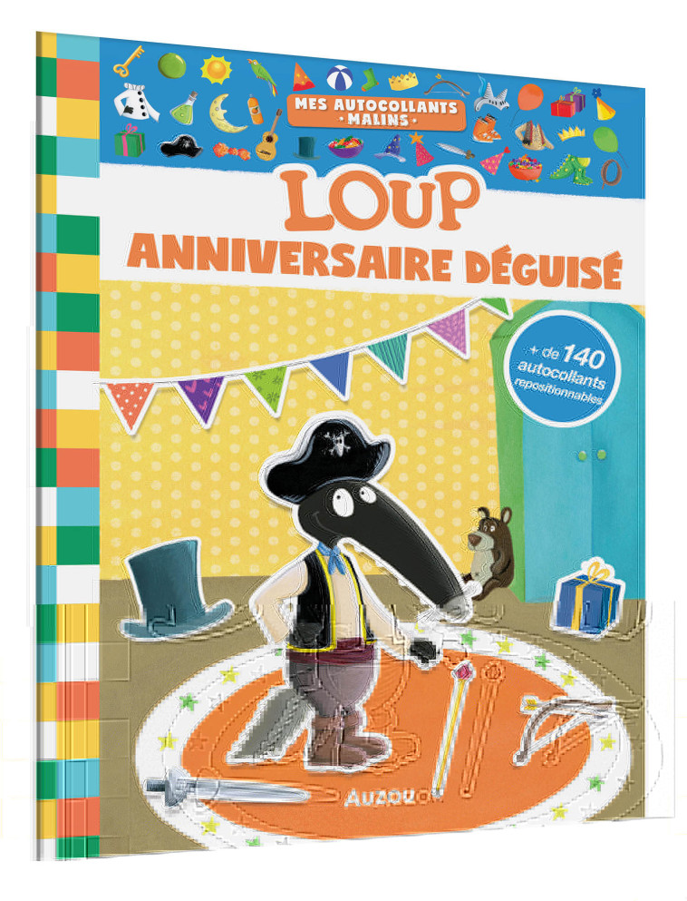 LOUP L'ANNIVERSAIRE DEGUISE 140 AUTOCOLLANTS REPOSITIONNABLES - XXX - AUZOU