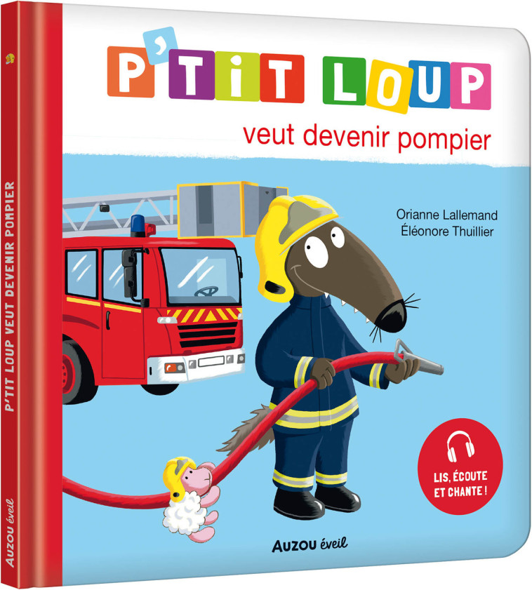 P'TIT LOUP VEUT DEVENIR POMPIER - LALLEMAND/THUILLIER - AUZOU