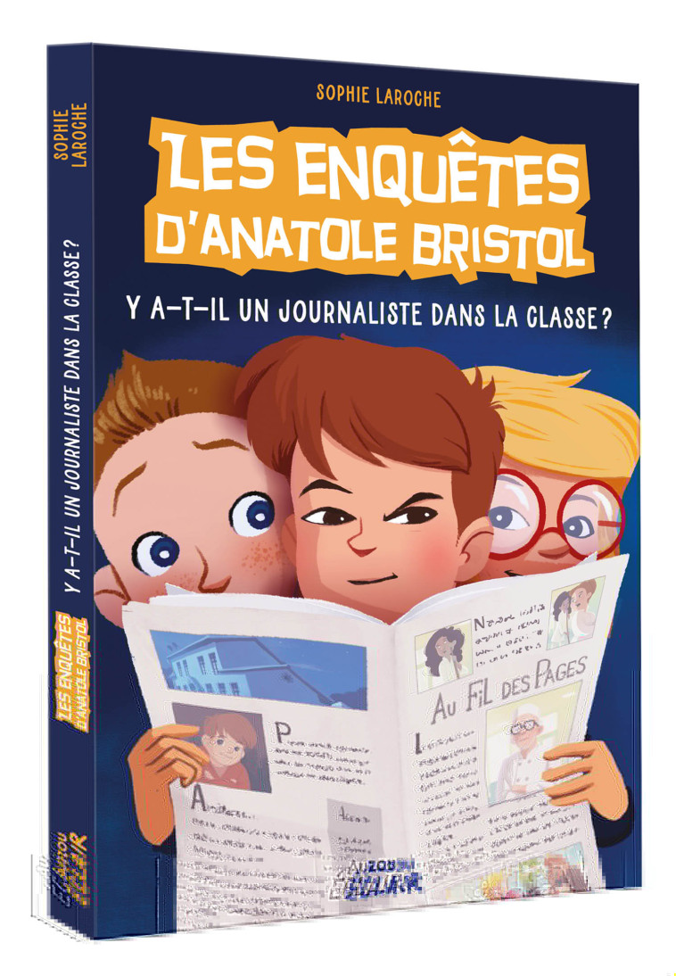 LES ENQUETES D'ANATOLE BRISTOL T12 Y A-T-IL UN JOURNALISTE DANS LA CLASSE ? - LAROCHE SOPHIE - AUZOU