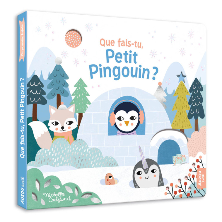 QUE FAIS-TU, PETIT PINGOUIN ? - CARLSLUND MICHELLE - AUZOU