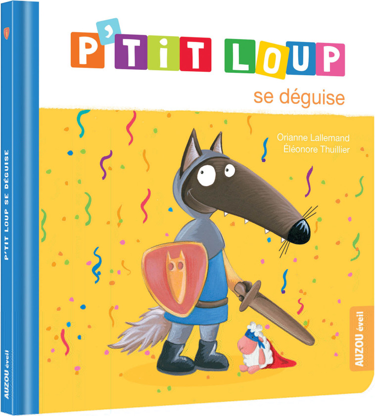 P'TIT LOUP SE DEGUISE - NE - LALLEMAND/THUILLIER - AUZOU