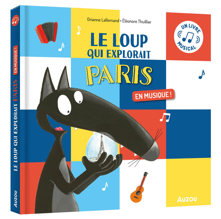 LE LOUP QUI EXPLORAIT PARIS EN MUSIQUE - THUILLIER/LALLEMAND - AUZOU