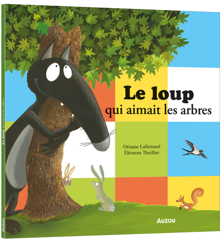 LE LOUP QUI AIMAIT LES ARBRES - LALLEMAND/THUILLER - AUZOU