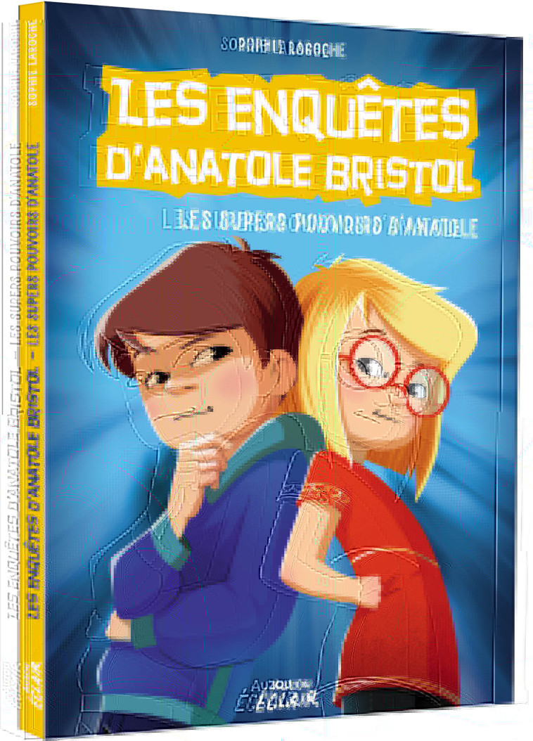 LES ENQUETES D'ANATOLE BRISTOL T07 LES SUPER POUVOIRS D'ANATOLE - NE - LAROCHE SOPHIE - AUZOU