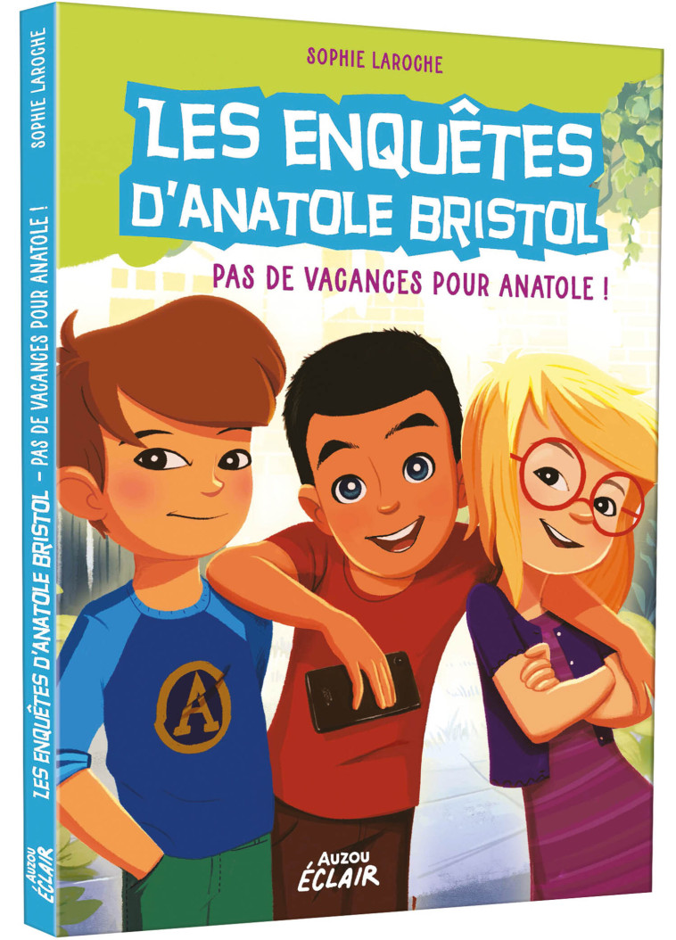 LES ENQUETES D'ANATOLE BRISTOL T10 PAS DE VACANCES POUR ANATOLE ! - LAROCHE SOPHIE - AUZOU